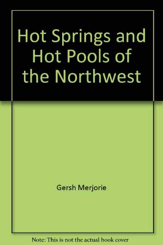 Beispielbild fr Hot Springs and Hot Pools of the Northwest zum Verkauf von ThriftBooks-Dallas