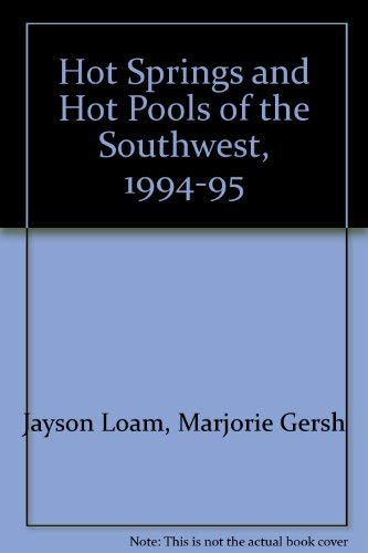 Stock image for Hot Springs and Hot Pools of the Southwest for sale by ThriftBooks-Atlanta