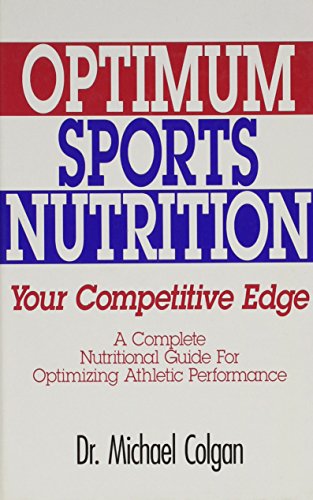 9780962484049: Optimum sports nutrition: Your competitive edge