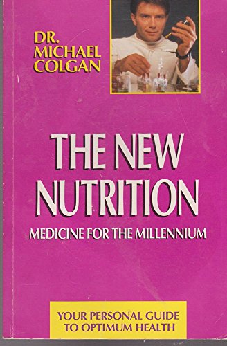 Stock image for The New Nutrition: Medicine for the Millenium : Your Personal Guide to Optimum Health for sale by The Maryland Book Bank