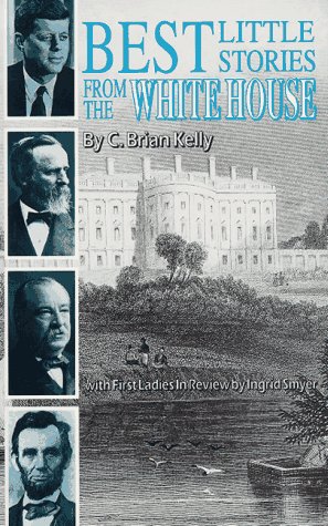 Beispielbild fr Best Little Stories from the White House, including First Ladies in Review zum Verkauf von Wonder Book