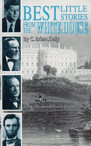 Stock image for Best Little Stories from the White House, including First Ladies in Review for sale by Wonder Book