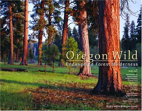 Oregon Wild: Endangered Forest Wilderness