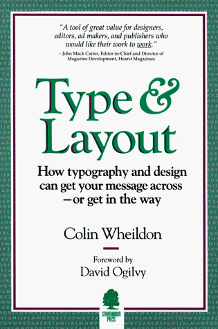 Beispielbild fr Type and Layout : How Typography and Design Can Get Your Message Across, or Get in the Way zum Verkauf von Better World Books