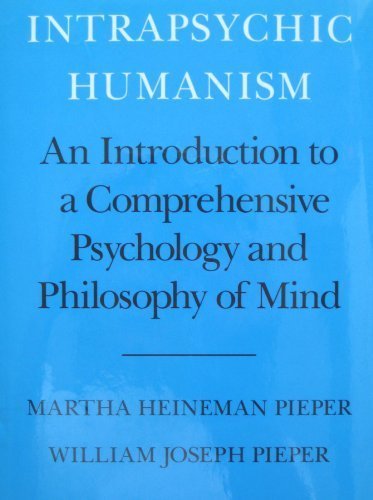 Beispielbild fr Intrapsychic Humanism: An Introduction to a Comprehensive Psychology and Philosophy of Mind zum Verkauf von Front Cover Books