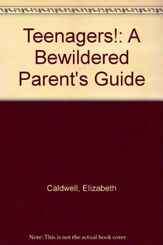 Imagen de archivo de Teenagers!: A Bewildered Parent's Guide a la venta por HPB Inc.