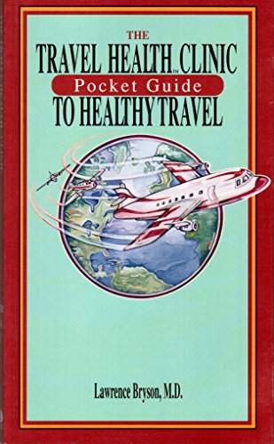 Imagen de archivo de The Travel Health Clinic Pocket Guide to Healthy Travel a la venta por Better World Books: West