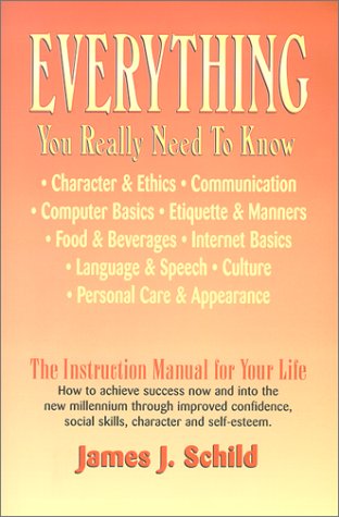 Everything You Really Need To Know (9780962495885) by Schild, James J.