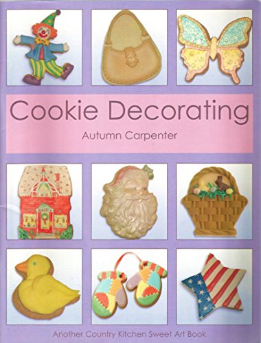 Stock image for Cookie Decorating: Another County Kitchen Sweet Art Book for sale by Half Price Books Inc.
