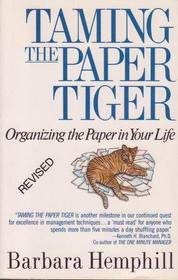 Taming the Paper Tiger: Organizing the Paper in Your Life (9780962496905) by Hemphill, Barbara
