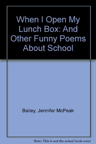 9780962500558: When I Open My Lunch Box: And Other Funny Poems About School