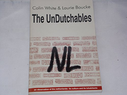 Imagen de archivo de The Undutchables: An Observation of the Netherlands, Its Culture and Its Inhabitants a la venta por The Book Cellar, LLC