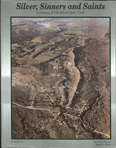 Stock image for Silver, Sinners & Saints: A History of Old Silver Reef, Utah for sale by Books Unplugged
