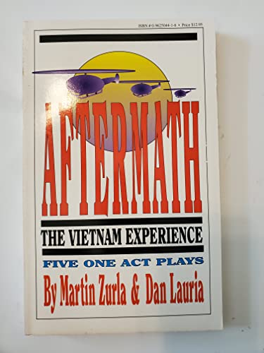 Aftermath: The Vietnam Experience, Five One-act Plays (9780962504419) by Martin Zurla; Dan Lauria