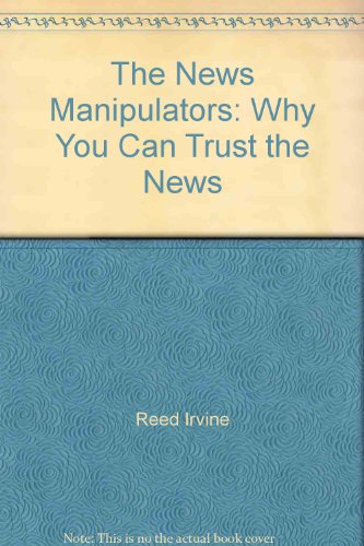 Stock image for The News Manipulators: Why You Can't Trust the News for sale by Booketeria Inc.