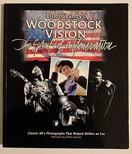 Imagen de archivo de Elliott Landy's Woodstock Vision: The Spirit of a Generation (signed by artist) a la venta por ANARTIST