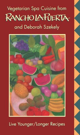 Beispielbild fr Vegetarian Spa Cuisine from Rancho LA Puerta and Deborah Szekely: Live Younger/Longer Recipes zum Verkauf von Wonder Book