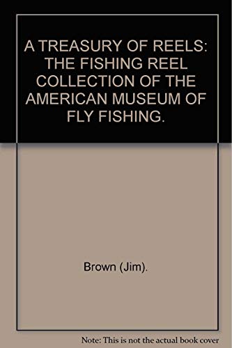 9780962511103: A treasury of reels: The fishing reel collection of the American Museum of Fly Fishing