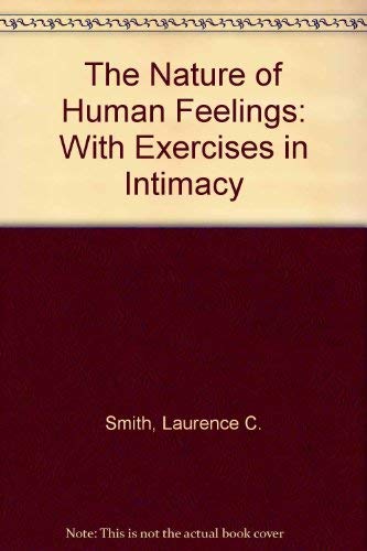 Imagen de archivo de Nature of Human Feelings with Exercises in Intimacy a la venta por ThriftBooks-Dallas