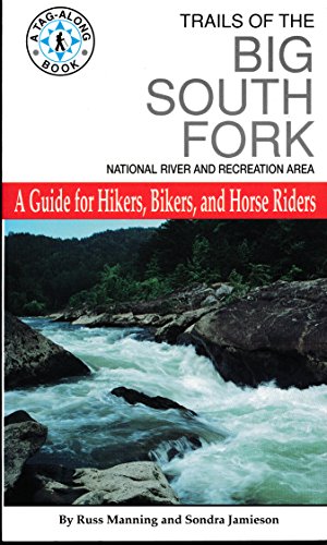 Beispielbild fr Trails of the Big South Fork: National River and Recreation Area : A Guide for Hikers, Bikers, and Horse Riders (A Tag-Along Book) zum Verkauf von Wonder Book