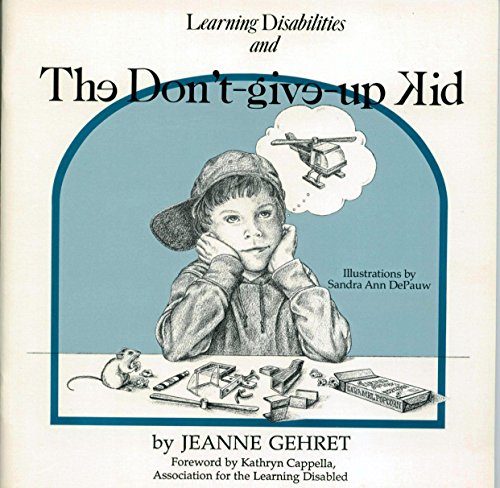 Beispielbild fr Learning disabilities and the don't give-up kid zum Verkauf von SecondSale