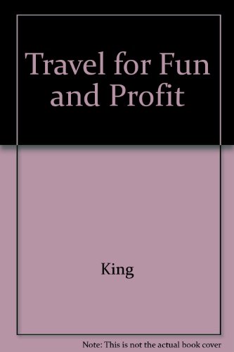 Travel for Fun and Profit (9780962514715) by King