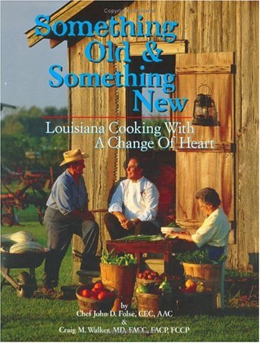 Beispielbild fr Something Old & Something New: Louisiana Cooking with a Change of Heart zum Verkauf von BooksRun