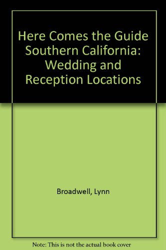 9780962515590: Here Comes the Guide Southern California: Wedding and Reception Locations