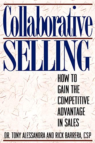 Beispielbild fr Collaborative Selling: How To Gain The Competitive Advantage in Sales zum Verkauf von WorldofBooks