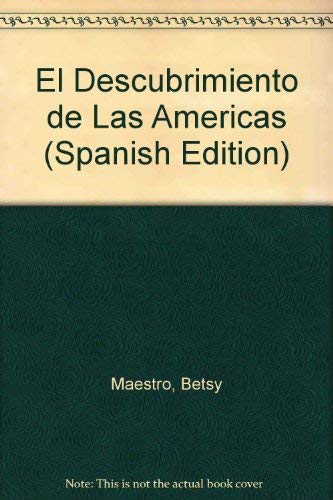 El Descubrimiento De Las Americas (Spanish Edition) (9780962516290) by Maestro, Betsy