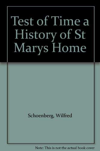 Stock image for A Test of Time : A One Hundred Year History of St. Mary's Home for Boys for sale by Collectorsemall