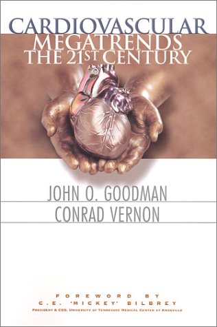 Cardiovascular MegaTrends: The 21st Century (9780962520709) by Vernon, Conrad; Goodman, John