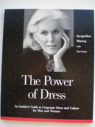 Stock image for The Power of Dress: An Insider's Guide to Corporate Dress & Culture for sale by Better World Books