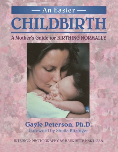 Beispielbild fr An Easier Childbirth : A Mother's Guide for Birthing Normally zum Verkauf von Better World Books