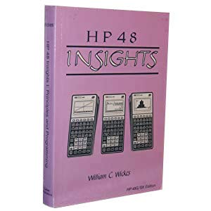 9780962525858: Hp 48 Insights: 1. Principles and Programming of the Hp 48