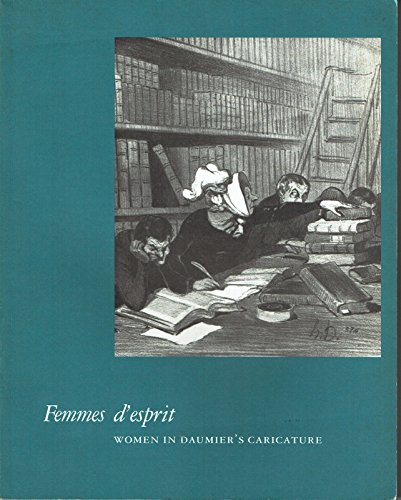 Stock image for Femmes d'esprit: Women in Daumier's Caricature for sale by Frank J. Raucci, Bookseller