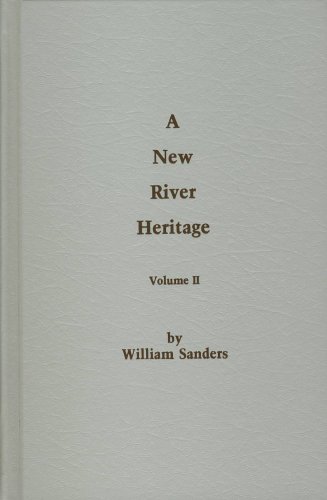 A New River Heritage Volume II (9780962527326) by William Sanders