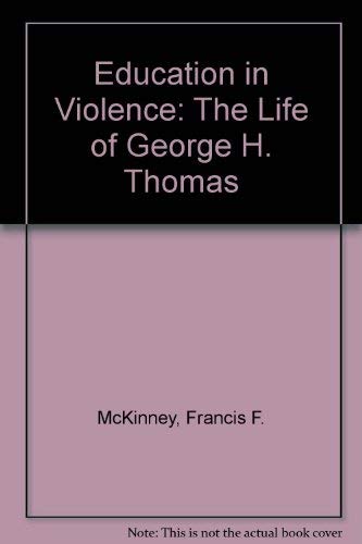 Imagen de archivo de Education in Violence: The Life of George H. Thomas and the History of the Army of the Cumberland a la venta por Blue Vase Books