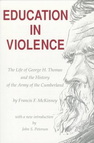 Imagen de archivo de Education in Violence: The Life of George H. Thomas and the History of the Army of the Cumberland a la venta por BooksRun