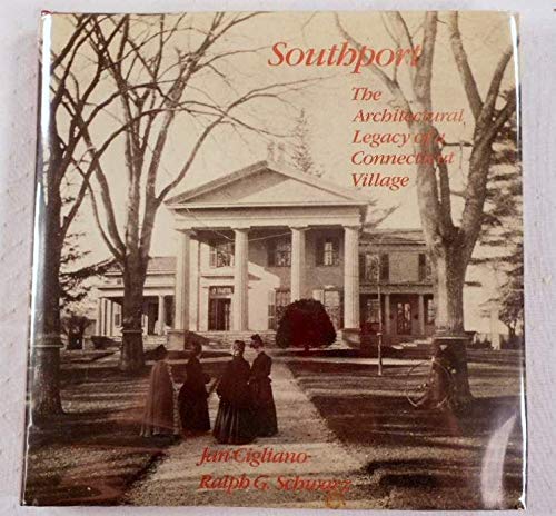 Imagen de archivo de Southport: The Architectural Legacy of a Connecticut Village a la venta por AardBooks