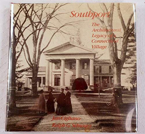 Stock image for Southport: The Architectural Legacy of a Connecticut Village for sale by AardBooks