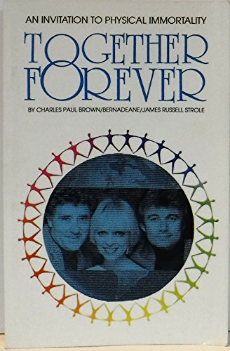 Stock image for Together Forever: An Invitation to Physical Immortality for sale by Front Cover Books