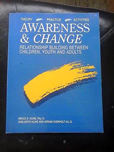 Imagen de archivo de Awareness and Change: Relationship Building Between Children, Youth and Adults a la venta por HPB-Red