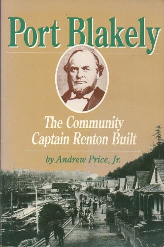 Port Blakely: The Community Captain Renton Built