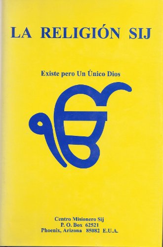 Stock image for La Religion Sij: Existe pero Un Unico Dios for sale by Xochi's Bookstore & Gallery