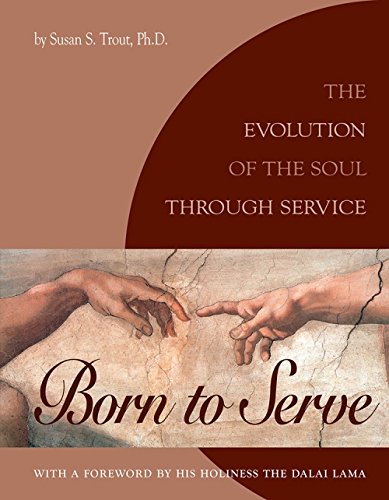 Imagen de archivo de Born to Serve: The Evolution of the Soul Through Service a la venta por Revaluation Books