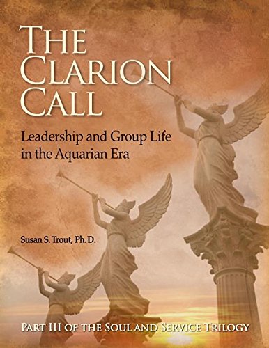 Imagen de archivo de The Clarion Call: Leadership and Group Life in the Aquarian Era(Book III) a la venta por Wonder Book