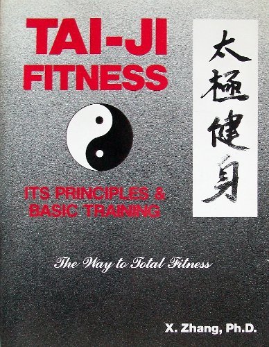 9780962539206: Tai-Ji Fitness: Its Principles and Basic Training: The Way to Total Fitness