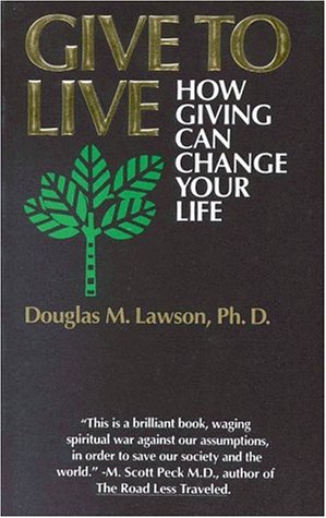 Imagen de archivo de Give to Live: How Giving Can Change Your Life a la venta por Gulf Coast Books