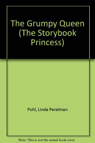 Stock image for The Grumpy Queen (The Storybook Princess) for sale by Mr. Bookman